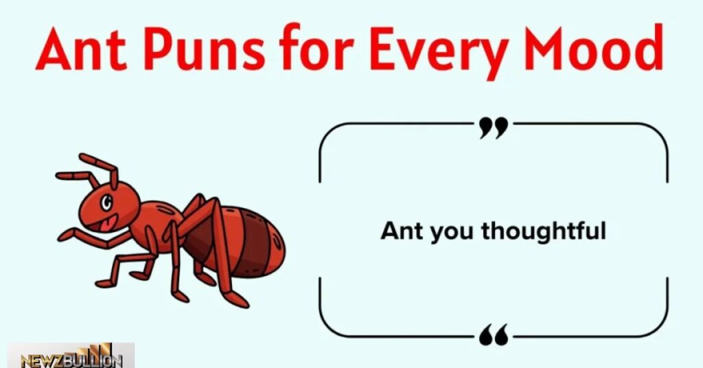 Funny Ant Puns