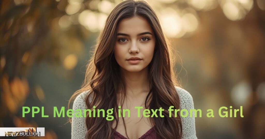 PPL Meaning in Text from a Girl